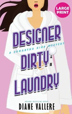 Návrhářské špinavé prádlo (Large Print Edition): Záhada Samanthy Kiddové - Designer Dirty Laundry (Large Print Edition): A Samantha Kidd Mystery