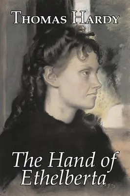 The Hand of Ethelberta by Thomas Hardy, Beletrie, Literatura, Povídky - The Hand of Ethelberta by Thomas Hardy, Fiction, Literary, Short Stories