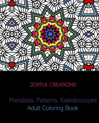 Mandaly, vzory, kaleidoskopy: Omalovánky pro dospělé - Mandalas, Patterns, Kaleidoscopes: Adult Coloring Book