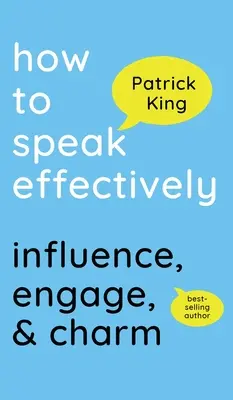 Jak efektivně mluvit: Jak ovlivňovat, zaujmout a okouzlit? - How to Speak Effectively: Influence, Engage, & Charm