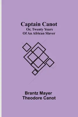 Kapitán Canot aneb Dvacet let afrického otrokáře - Captain Canot; or, Twenty Years of an African Slaver