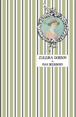 Zuleika Dobsonová: Zuleika: aneb Oxfordský milostný příběh - Zuleika Dobson: Or, An Oxford Love Story