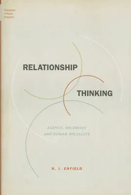 Myšlení o vztazích: Dějinnost, enchronie a lidská sociálnost - Relationship Thinking: Agency, Enchrony, and Human Sociality