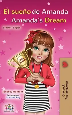 El sueo de Amanda Amandin sen: Španělská anglickojazyčná dvojjazyčná kniha - El sueo de Amanda Amanda's Dream: Spanish English Bilingual Book