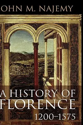 Dějiny Florencie v letech 1200-1575 - A History of Florence, 1200 - 1575