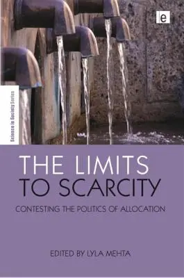 Hranice nedostatku: Soutěž o politiku přidělování prostředků - The Limits to Scarcity: Contesting the Politics of Allocation