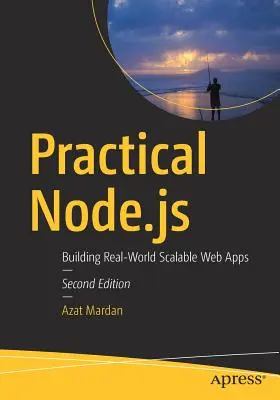 Praktický Node.Js: Node.cz: Tvorba škálovatelných webových aplikací v reálném světě. - Practical Node.Js: Building Real-World Scalable Web Apps