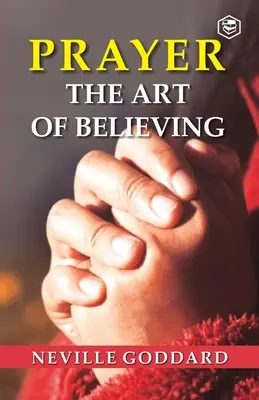 Modlitba: Umění věřit - Prayer: The Art Of Believing
