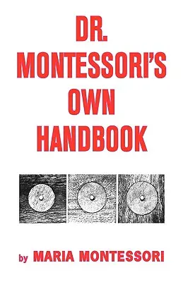Vlastní příručka Dr. Montessoriové - Dr. Montessori's Own Handbook