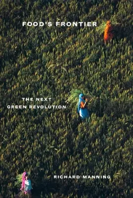 Hranice potravin: Příští zelená revoluce - Food's Frontier: The Next Green Revolution