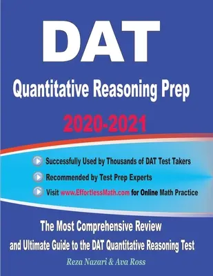 DAT Quantitative Reasoning Prep 2020-2021: Nejkomplexnější přehled a dokonalý průvodce testem DAT Quantitative Reasoning: Příprava na test DAT 2020. - DAT Quantitative Reasoning Prep 2020-2021: The Most Comprehensive Review and Ultimate Guide to the DAT Quantitative Reasoning Test