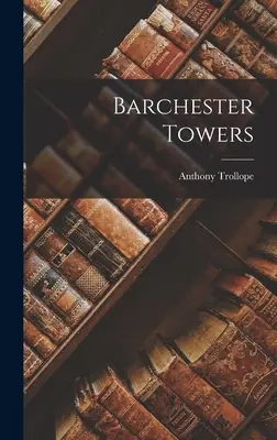 Barchesterské věže - Barchester Towers