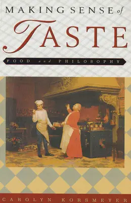 Smysl chuti: Jídlo a filosofie - Making Sense of Taste: Food & Philosophy