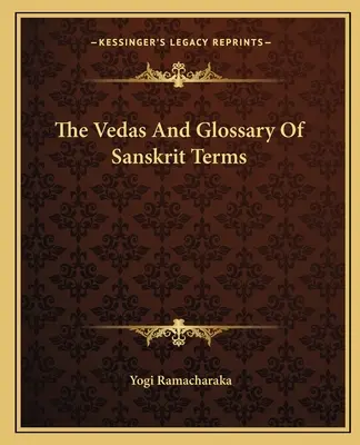 Védy a slovníček sanskrtských pojmů - The Vedas And Glossary Of Sanskrit Terms