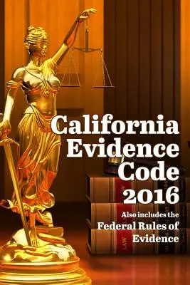 Kalifornský zákoník o důkazech 2016 - California Evidence Code 2016