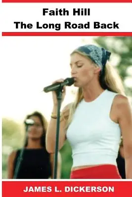 Faith Hillová: Dlouhá cesta zpět - Faith Hill: The Long Road Back