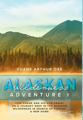 Dobrodružství v aljašské divočině: Kniha 1 - Alaskan Wilderness Adventure: Book 1