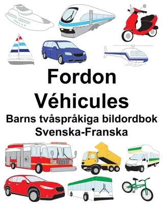 Švédsko-francouzská dvojjazyčná obrázková kniha pro děti Fordon/Vhicules - Svenska-Franska Fordon/Vhicules Barns tvsprkiga bildordbok