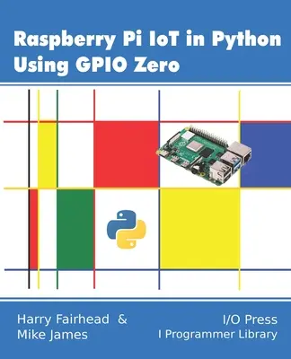 Raspberry Pi IoT v jazyce Python pomocí GPIO Zero - Raspberry Pi IoT In Python Using GPIO Zero