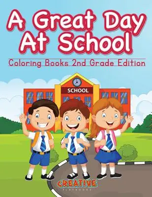 Velký den ve škole - Omalovánky pro 2. třídu - A Great Day At School - Coloring Books 2nd Grade Edition