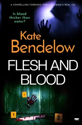 Tělo a krev: Strhující thriller od skutečného kriminalisty - Flesh and Blood: A compelling thriller from a real CSI