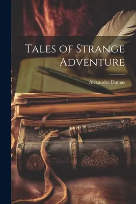 Příběhy podivných dobrodružství - Tales of Strange Adventure