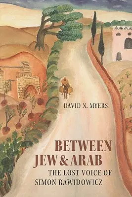 Mezi Židem a Arabem: Ztracený hlas Simona Rawidowicze - Between Jew & Arab: The Lost Voice of Simon Rawidowicz