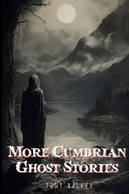Další cumbrijské strašidelné příběhy - More Cumbrian Ghost Stories