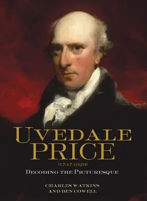 Uvedale Price (1747-1829): (17): Dekódování malebnosti - Uvedale Price (1747-1829): Decoding the Picturesque