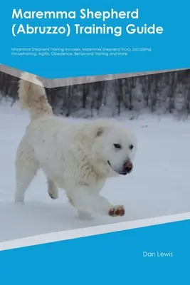 Průvodce výcvikem ovčáka plemene Maremma (Abruzzo) Výcvik ovčáka plemene Maremma Obsahuje: Výcvik ovčáka plemene Maremma: Soubor obsahuje: Triky s malemmským ovčákem, Socializace, Výcvik v domě, Agility, Poslušnost, - Maremma Shepherd (Abruzzo) Training Guide Maremma Shepherd Training Includes: Maremma Shepherd Tricks, Socializing, Housetraining, Agility, Obedience,
