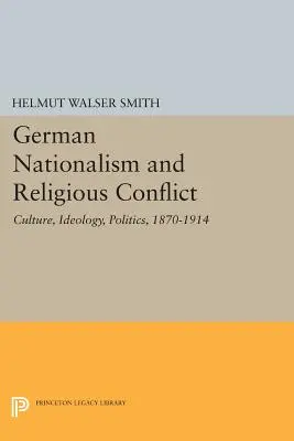 Německý nacionalismus a náboženský konflikt: Kultura, ideologie, politika, 1870-1914 - German Nationalism and Religious Conflict: Culture, Ideology, Politics, 1870-1914