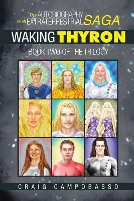 Autobiografie mimozemské ságy: Probuzení Thyrona - The Autobiography of an ExtraTerrestrial Saga: Waking Thyron