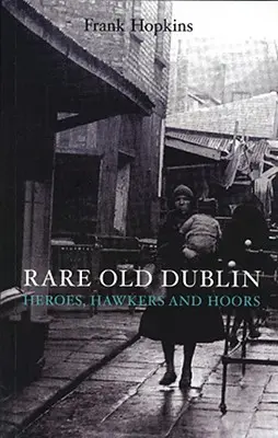 Rare Old Dubline: Různé staré chemikálie: Heros, Hawkers & Hoors - Rare Old Dubline: Heros, Hawkers & Hoors