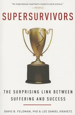 Supersurvivors: Překvapivá souvislost mezi utrpením a úspěchem - Supersurvivors: The Surprising Link Between Suffering and Success