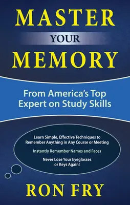 Ovládněte svou paměť: Od nejlepšího amerického odborníka na studijní dovednosti - Master Your Memory: From America's Top Expert on Study Skills