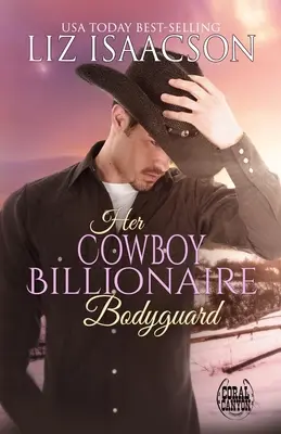 Její kovbojský miliardářský bodyguard - Her Cowboy Billionaire Bodyguard