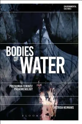 Těla vody: Posthumánní feministická fenomenologie - Bodies of Water: Posthuman Feminist Phenomenology