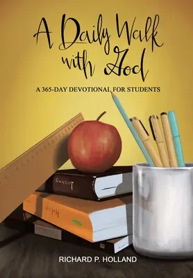 Každodenní chůze s Bohem: 365denní pobožnost pro studenty - A Daily Walk with God: A 365-Day Devotional for Students