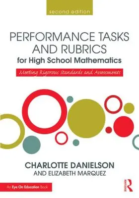 Výkonové úlohy a rubriky pro matematiku na středních školách: Splnění přísných standardů a hodnocení - Performance Tasks and Rubrics for High School Mathematics: Meeting Rigorous Standards and Assessments