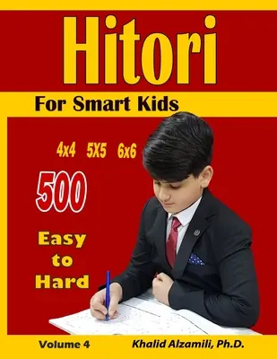 Hitori pro chytré děti: 4x4 - 5x5 - 6x6 puzzle: : 500 snadných až těžkých - Hitori For Smart Kids: 4x4 - 5x5 - 6x6 Puzzles: : 500 Easy to Hard