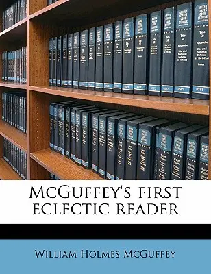 McGuffeyho první eklektická čítanka - McGuffey's First Eclectic Reader