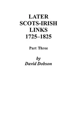 Pozdější skotsko-irské vazby, 1725-1825: Část třetí - Later Scots-Irish Links, 1725-1825: Part Three