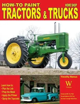 Jak lakovat traktory a nákladní auta - How to Paint Tractors & Trucks