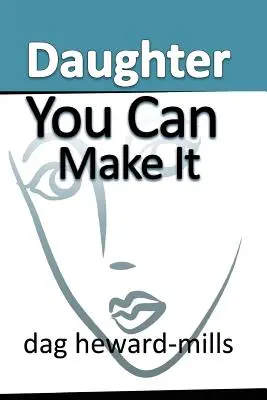 Dcera, kterou můžeš udělat - Daughter You Can Make It