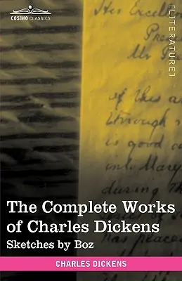 Kompletní dílo Charlese Dickense (ve 30 svazcích, ilustrované): Dickens (v sadě (s výtiskem)): Sketches by Boz - The Complete Works of Charles Dickens (in 30 Volumes, Illustrated): Sketches by Boz