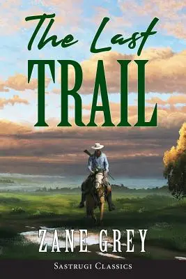 Poslední stezka (ANOTACE) - The Last Trail (ANNOTATED)