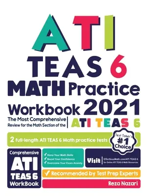 ATI TEAS 6 Math Practice Workbook: Cvičebnice k testu ATI TEAS 6 Math: Nejkomplexnější přehled pro matematickou část testu ATI TEAS 6. - ATI TEAS 6 Math Practice Workbook: The Most Comprehensive Review for the Math Section of the ATI TEAS 6 Test