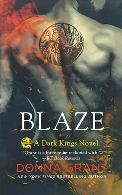 Blaze: A Dark Kings Novel: Blaze: A Dark Kings Novel - Blaze: A Dark Kings Novel