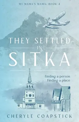 Usadili se v Sitce - They Settled in Sitka