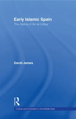 Rané islámské Španělsko: Dějiny Ibn al-Qutiyah - Early Islamic Spain: The History of Ibn al-Qutiyah